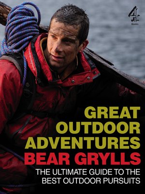 cover image of Bear Grylls Great Outdoor Adventures